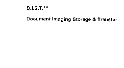 D.I.S.T. DOCUMENT IMAGING STORAGE & TRANSFER