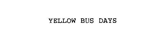 YELLOW BUS DAYS