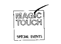 MAGIC TOUCH SPECIAL EVENTS