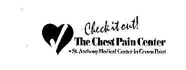 THE CHEST PAIN CENTER CHECK IT OUT! AT ST. ANTHONY MEDICAL CENTER IN CROWN POINT