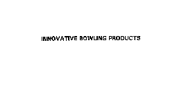 INNOVATIVE BOWLING PRODUCTS