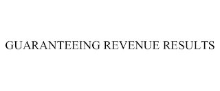 GUARANTEEING REVENUE RESULTS