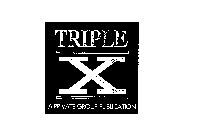 TRIPLE X A PRIVATE GROUP PUBLICATION