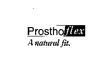 PROSTHOFLEX A NATURAL FIT.