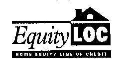 EQUITY LOC HOME EQUITY LINE OF CREDIT