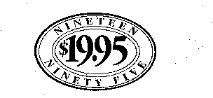 NINETEEN NINETY FIVE $19.95