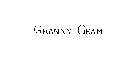GRANNY GRAM