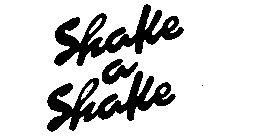 SHAKE A SHAKE