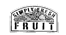 SIMPLY FRESH FRUIT
