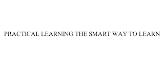 PRACTICAL LEARNING THE SMART WAY TO LEARN