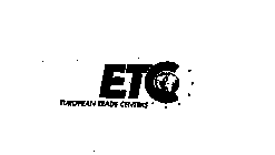 ETC EUROPEAN TRADE CENTERS