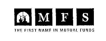 MFS THE FIRST NAME IN MUTUAL FUNDS