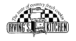 THE TASTE OF COUNTRY FRESH COOKIN' IRVING'S KITCHEN