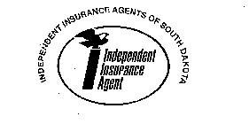 I INDEPENDENT INSURANCE AGENT INDEPENDENT INSURANCE AGENTS OF SOUTH DAKOTA