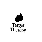 TARGET THERAPY