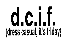 D.C.I.F. (DRESS CASUAL, IT'S FRIDAY)