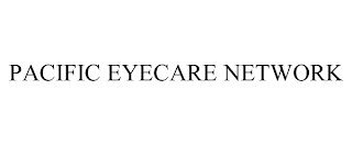 PACIFIC EYECARE NETWORK