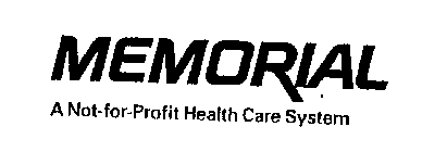 MEMORIAL A NOT-FOR-PROFIT HEALTH CARE SYSTEM