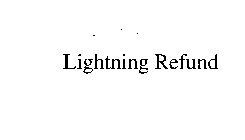LIGHTNING REFUND