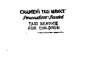 CHILDREN'S TAXI SERVICE PERSONALIZED-BONDED TAXI SERVICE FOR CHILDREN