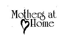 MOTHERS AT HOME