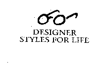 DESIGNER STYLES FOR LIFE