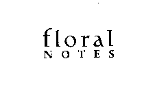 FLORAL NOTES