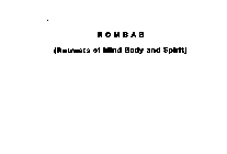 ROMBAS (RETREATS OF MIND BODY AND SPIRIT