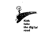 KIDS TAKE THE DIGITAL ROAD