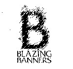 BLAZING BANNERS