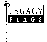 LEGACY FLAGS