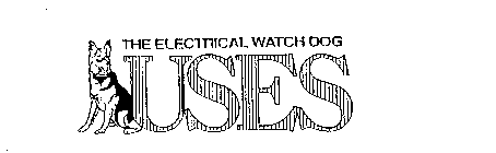THE ELECTRICAL WATCH DOG USES