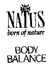 NATUS BORN OF NATURE BODY BALANCE