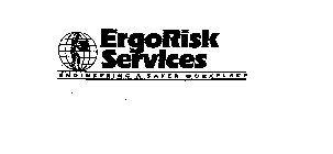 ERGORISK SERVICES ENGINEERING A SAFER WORKPLACE