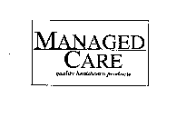 MANAGED CARE QUALITY HEALTHCARE PRODUCTS