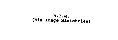 H.I.M. (HIS IMAGE MINISTRIES)
