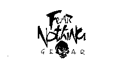 FEAR NOTHING GEAR