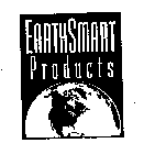 EARTHSMART PRODUCTS