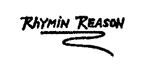 RHYMIN REASON