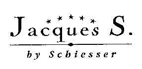 JACQUES S. BY SCHIESSER
