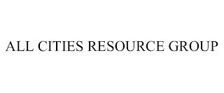 ALL CITIES RESOURCE GROUP