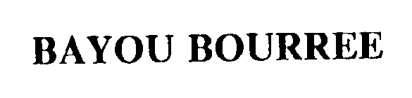 BAYOU BOURREE
