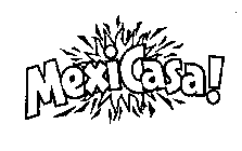 MEXICASA!