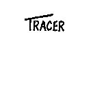 TRACER