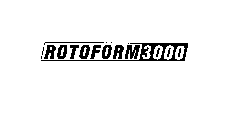 ROTOFORM 3000
