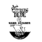 JOE'S CITRUS BLUE HAND CLEANER CONTAINSLANOLIN RUB ON WASH OFF
