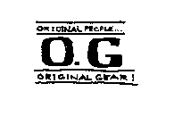 ORIGINAL PEOPLE...O.G ORIGINAL GEAR!