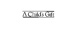 A CHILD'S GIFT