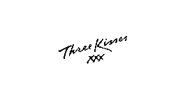 THREE KISSES XXX