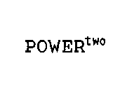 POWER TWO